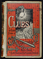 Front cover of Clues or Leaves from a Chief Constable's Note
                                    Book by William Henderson (1889)
