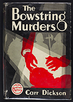Front cover of The Bowstring Murders by Carr Dickson (John Dickson Carr) (1933)